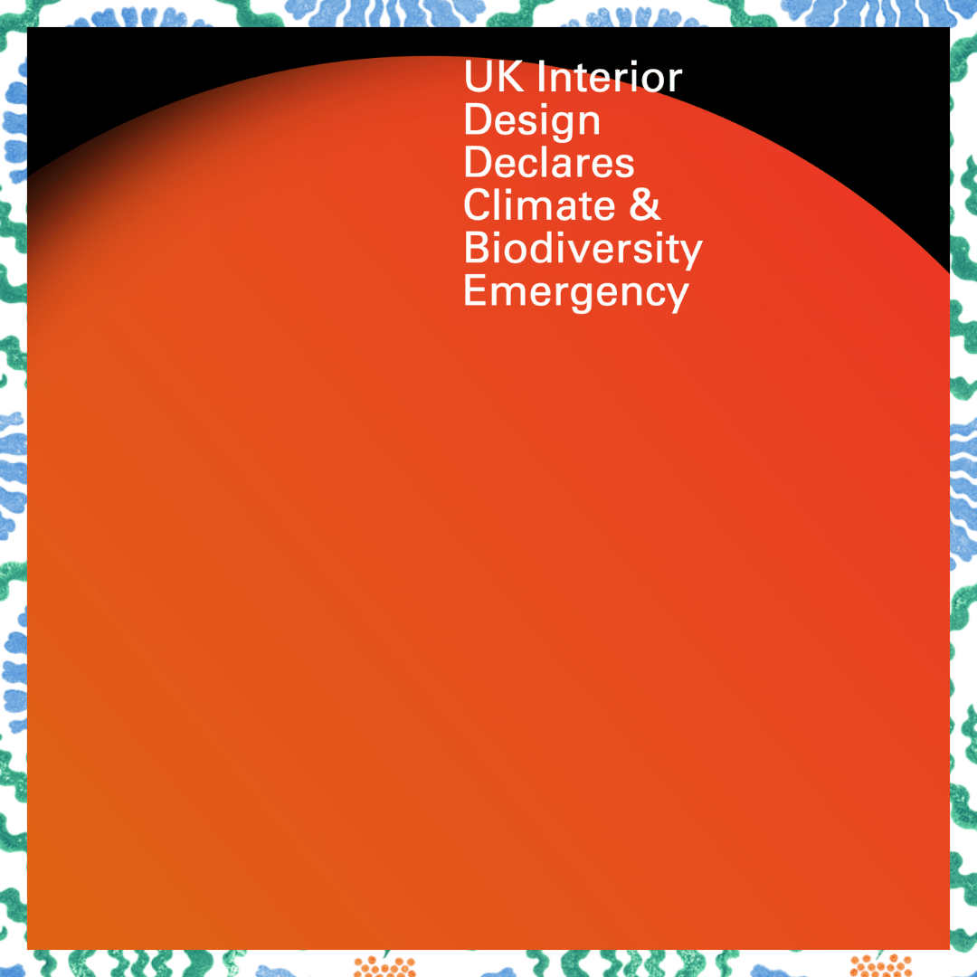 UK Interior Design Declares Climate and Biodiversity Emergency 